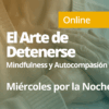 El arte de detenerse: Autocompasión y Mindfulness